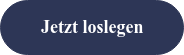 Jetzt loslegen